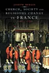 Church, Society, and Religious Change in France, 1580-1730 cover