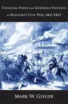 Financial Fraud and Guerrilla Violence in Missouri's Civil War, 1861-1865 cover