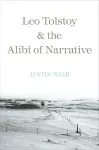 Leo Tolstoy and the Alibi of Narrative cover