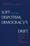 Soft Despotism, Democracy's Drift cover