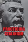 Practicing Stalinism cover