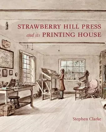 The Strawberry Hill Press and its Printing House cover