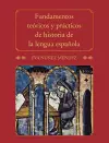 Fundamentos teóricos y prácticos de historia de la lengua española cover