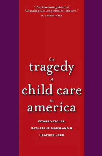 The Tragedy of Child Care in America cover