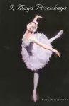 I, Maya Plisetskaya cover