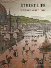 Street Life in Renaissance Italy cover