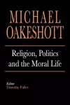 Religion, Politics, and the Moral Life cover