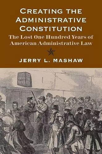 Creating the Administrative Constitution cover