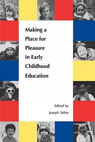 Making a Place for Pleasure in Early Childhood Education cover