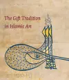 The Gift Tradition in Islamic Art cover