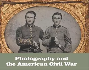 Photography and the American Civil War cover