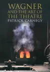 Wagner and the Art of the Theatre cover