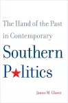 The Hand of the Past in Contemporary Southern Politics cover