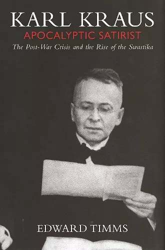 Karl Kraus: Apocalyptic Satirist, Volume 2 cover