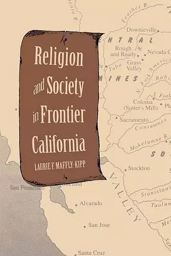 Religion and Society in Frontier California cover