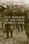The Making of the First World War cover