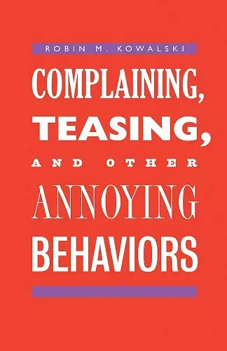 Complaining, Teasing, and Other Annoying Behaviors cover