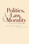 Politics, Law, and Morality cover