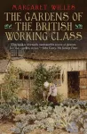 The Gardens of the British Working Class cover