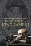 The Murder of King James I cover