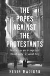 The Popes against the Protestants cover