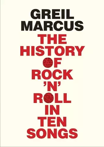 The History of Rock 'n' Roll in Ten Songs cover