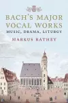 Bach's Major Vocal Works cover