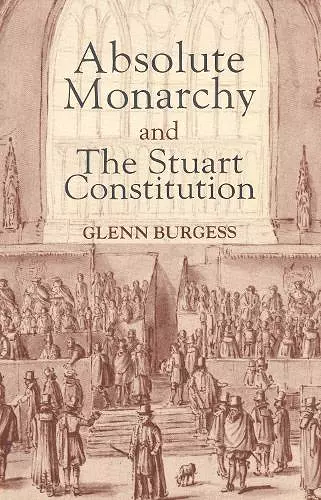 Absolute Monarchy and the Stuart Constitution cover