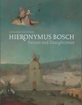 Hieronymus Bosch, Painter and Draughtsman cover