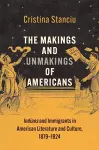 The Makings and Unmakings of Americans cover