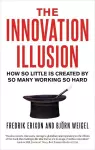 The Innovation Illusion cover