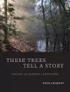 These Trees Tell a Story cover