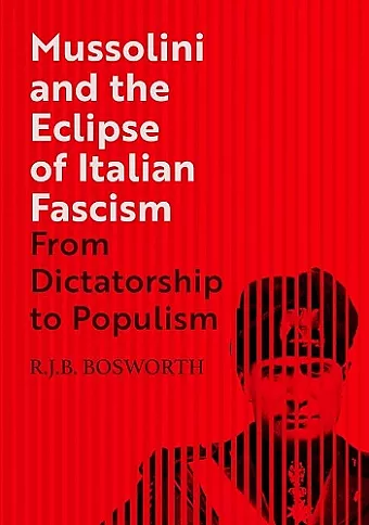 Mussolini and the Eclipse of Italian Fascism cover