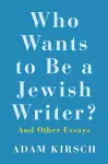 Who Wants to Be a Jewish Writer? cover