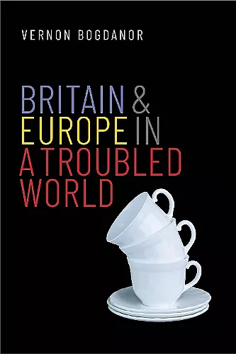 Britain and Europe in a Troubled World cover
