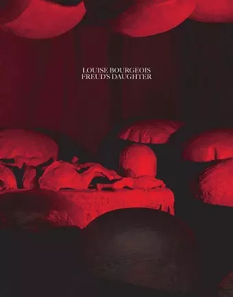 Louise Bourgeois, Freud's Daughter cover