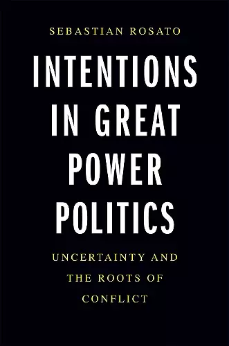 Intentions in Great Power Politics cover