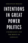 Intentions in Great Power Politics cover