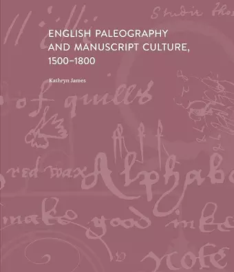 English Paleography and Manuscript Culture, 1500-1800 cover