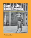 Constructing Latin America cover