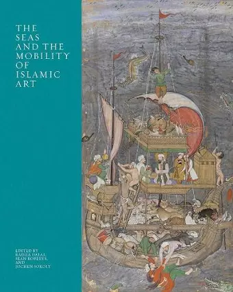 The Seas and the Mobility of Islamic Art cover