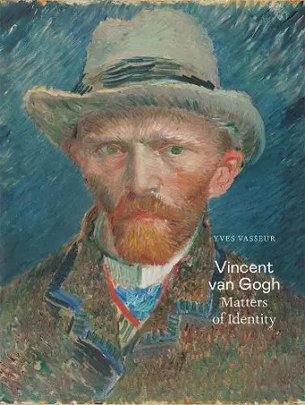 Vincent van Gogh: Matters of Identity cover