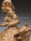 The Arts of the Ancient Americas at the Dallas Museum of Art cover