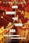 The Stories Old Towns Tell cover