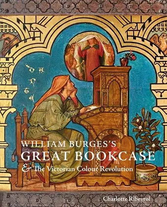 William Burges's Great Bookcase and The Victorian Colour Revolution cover