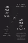 The Art of War in an Age of Peace cover