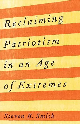 Reclaiming Patriotism in an Age of Extremes cover