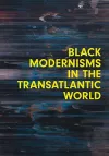 Black Modernisms in the Transatlantic World packaging