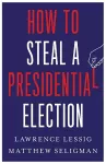 How to Steal a Presidential Election cover