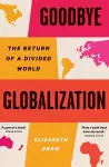 Goodbye Globalization cover